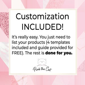 Puede incluir: Gr&aacute;fico rosa y blanco con el texto "Personalizaci&oacute;n INCLUIDA!" y "Es realmente f&aacute;cil. Solo necesitas enumerar tus productos (4 plantillas incluidas y gu&iacute;a proporcionada GRATIS). El resto est&aacute; hecho para ti." Un gato rosa de dibujos animados con cara blanca y patas blancas est&aacute; debajo del texto. El texto "Pink the Cat" est&aacute; debajo del gato.