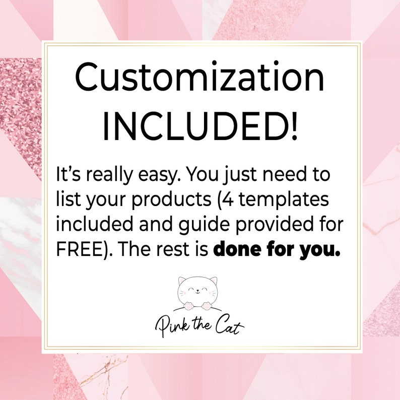 Puede incluir: Gr&aacute;fico rosa y blanco con el texto "Personalizaci&oacute;n INCLUIDA!" y "Es realmente f&aacute;cil. Solo necesitas enumerar tus productos (4 plantillas incluidas y gu&iacute;a proporcionada GRATIS). El resto est&aacute; hecho para ti." Un gato rosa de dibujos animados con cara blanca y patas blancas est&aacute; debajo del texto. El texto "Pink the Cat" est&aacute; debajo del gato.