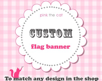 Printable Flag Banner DIY Digital File - Matching Any Design In The Shop