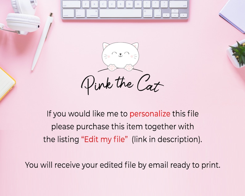 May include: Pink the Cat text with a cartoon cat illustration.  If you would like me to personalize this file please purchase this item together with the listing "Edit my file" (link in description). You will receive your edited file by email ready to print.