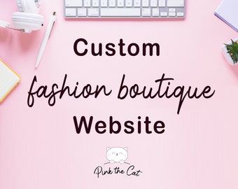 Custom website design and theme customization for your fashion boutique, custom business website on shopify squarespace wix, etc