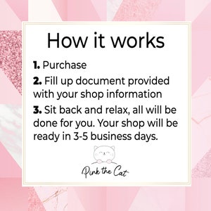 Puede incluir: Un gr&aacute;fico rosa y blanco con el texto "C&oacute;mo funciona" y una lista de pasos: 1. Comprar, 2. Completar el documento proporcionado con la informaci&oacute;n de tu tienda, 3. Si&eacute;ntate y rel&aacute;jate, todo se har&aacute; por ti. Tu tienda estar&aacute; lista en 3-5 d&iacute;as h&aacute;biles. El gr&aacute;fico tambi&eacute;n incluye un gato de dibujos animados con el texto "Pink the Cat".