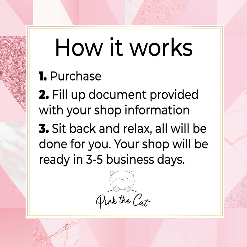 Puede incluir: Un gr&aacute;fico rosa y blanco con el texto "C&oacute;mo funciona" y una lista de pasos: 1. Comprar, 2. Completar el documento proporcionado con la informaci&oacute;n de tu tienda, 3. Si&eacute;ntate y rel&aacute;jate, todo se har&aacute; por ti. Tu tienda estar&aacute; lista en 3-5 d&iacute;as h&aacute;biles. El gr&aacute;fico tambi&eacute;n incluye un gato de dibujos animados con el texto "Pink the Cat".