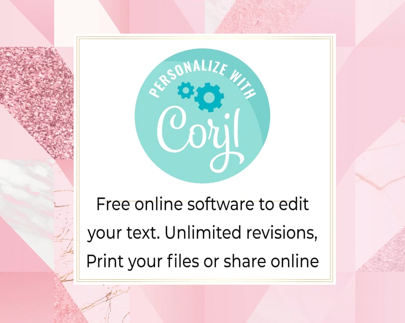 May include: A white card with a gold border and a turquoise circle with the text "PERSONALIZE WITH Cory!" and two blue gears. The text below the circle reads "Free online software to edit your text. Unlimited revisions, Print your files or share online."