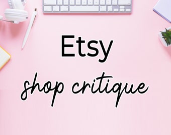 Etsy Shop Critique and Review, know what changes to make to have more visibility and more sales