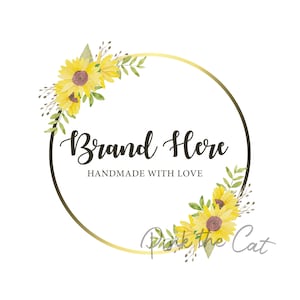 May include: A gold circle frame with a watercolor sunflower wreath. The text "Brand Here" is in the center of the frame with the text "Handmade with Love" below it. The text "Pink the Cat" is at the bottom of the frame.
