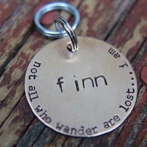 Custom Dog ID Tag, Not All Who Wander Are Lost.... I Am, Hand Stamped Dog Tag