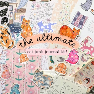 May include: A cat junk journal kit featuring various paper sheets and stickers with illustrations of cats in orange, pink, blue, and black. The central text reads the ultimate cat junk journal kit in black cursive and block lettering.