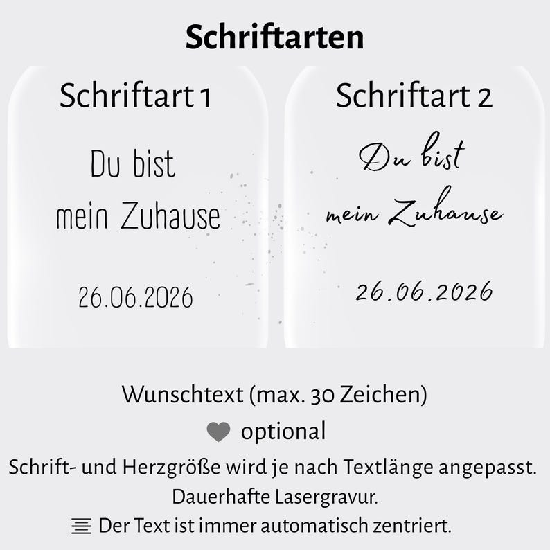 May include: Image showcasing two font styles with the text "Du bist mein Zuhause" and the date "26.06.2026". The image also includes the text "Wunschtext (max. 30 Zeichen) optional" and other details about the product.