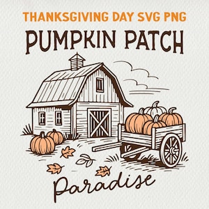 Pumpkin Patch Paradise SVG PNG, Fall Barn Farmhouse Clipart, Rustic Thanksgiving Sublimation