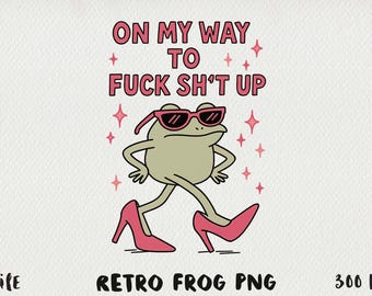 Retro Funny Frog PNG | Sarcastic Quote Sublimation Design