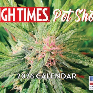 May include: A 2026 calendar with a close-up image of a cannabis plant. The calendar features the text "HIGH TIMES Pot Shots" in red and white, with the year "2026 CALENDAR" below the image. The American flag and "Made in USA" are also visible.