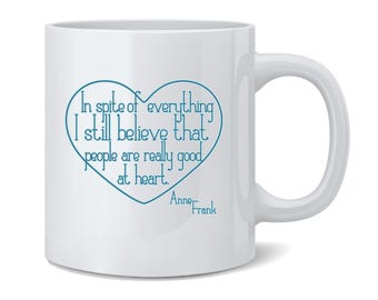Taza de café "Todavía creo en la gente, buen corazón, Ana Frank", 12 oz
