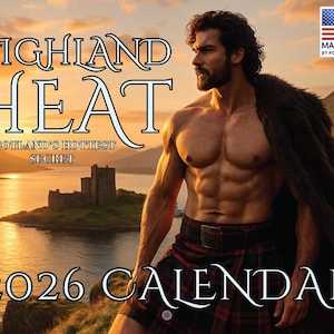 May include: A 2026 calendar titled "Highland Heat" featuring a muscular man in a kilt, with a scenic Scottish landscape background. The calendar has the text "Scotland's Hottest Secret" and a small American flag.