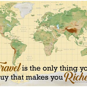 May include: A vintage-style world map with a cream-colored background and detailed geographical features. The map includes the text "Travel is the only thing you buy that makes you Richer."