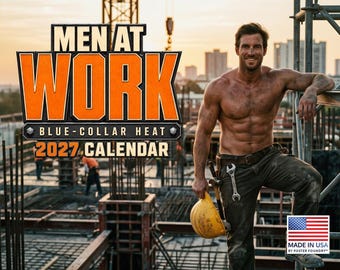 Hot Guys Men at Work Blue Collar Heat Calendar 2027 Wall Monthly Sexy Shirtless Working Men Calender 12 Month