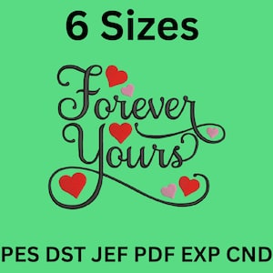 May include: A green background with the words "Forever Yours" in a cursive font, adorned with red and pink hearts. The text "6 Sizes" is above the main text, and file type abbreviations are below.