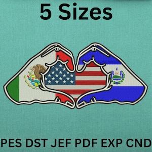 Può includere: Un disegno ricamato con mani che formano un cuore, con le bandiere di Messico, Stati Uniti e El Salvador. Il testo "5 Sizes" è sopra il disegno. Sotto, le lettere "PES DST JEF PDF EXP CND".