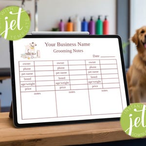 May include: A digital tablet displaying a pet grooming notes template. The template includes fields for owner information, pet details, and notes. The tablet is on a wooden surface, with a golden retriever in the background. Text on the image includes "Your Business Name" and "Grooming Notes".