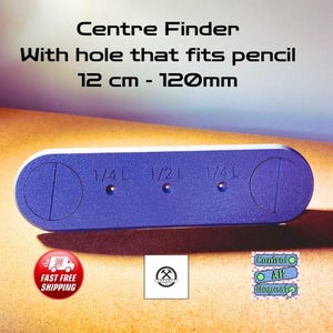 May include: A blue and white centre finder tool with the text "Centre Finder" and "With hole that fits pencil". The tool has measurements of 12 cm - 120mm and markings for 1/4 L and 1/2 L. It is designed for precise centering.