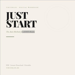 Könnte beinhalten: Ein digitales Arbeitsbuch mit dem Titel "JUST START" in fetten schwarzen Buchstaben. Unter dem Titel steht der Text "The Anti-Method for ADHD Brains". Der Hintergrund ist hellbeige mit einem schwachen kreisförmigen Design.