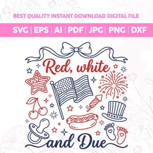 May include: A digital graphic design featuring the text Red, white and Due in red and blue script. The illustration includes a bow, a star, an American flag, fireworks, a firework rocket, a top hat, a hot dog, a pacifier, and baby footprints.