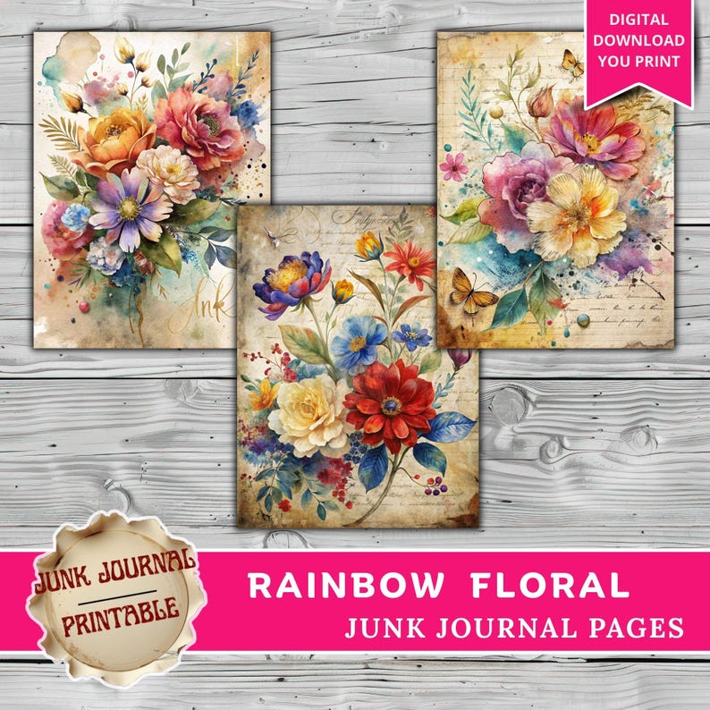 May include: Three printable junk journal pages with watercolour floral designs. The pages display bouquets of colourful flowers in shades of red, yellow, purple, and blue, set against a vintage, aged paper background. The text "Digital Download You Print" is visible.