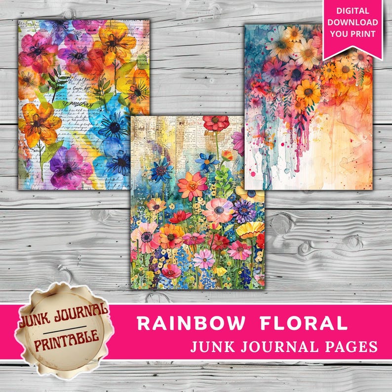 May include: Three vibrant floral art prints with watercolour effects. The prints showcase a variety of flowers in shades of pink, orange, yellow, blue, and purple. The text "DIGITAL DOWNLOAD YOU PRINT" and "RAINBOW FLORAL JUNK JOURNAL PAGES" are visible.
