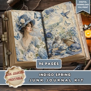May include: An open junk journal kit featuring 96 pages with blue and white floral illustrations, a person in a wide-brimmed hat, butterflies, a cat, and a tea set. The text reads DIGITAL DOWNLOAD YOU PRINT, 96 PAGES, and INDIGO SPRING JUNK JOURNAL KIT.