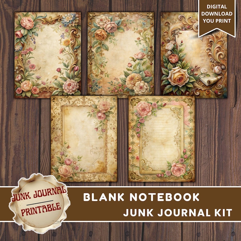 May include: A collection of vintage-style blank notebook pages with floral designs. The pages feature ornate borders with roses and other flowers in shades of pink, yellow, and green. The text "DIGITAL DOWNLOAD YOU PRINT" is visible. The words "JUNK JOURNAL PRINTABLE" and "BLANK NOTEBOOK JUNK JOURNAL KIT" are also present.