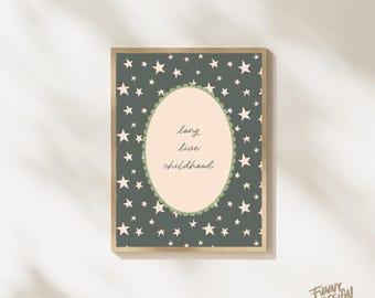 Long Live Childhood Nursery Print, Cottagecore Art, Digital Download