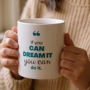 Dream Big Ceramic Mug - Inspirational Quote Mug - Motivational Gift for Coffee Lovers