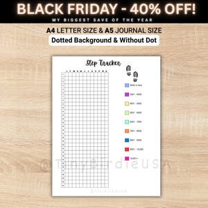 May include: A white step tracker sheet with a grid for tracking steps, featuring the text "Step Tracker." The sheet includes a color-coded key for step ranges and the text "A4 Letter Size & A5 Journal Size." The top banner reads "BLACK FRIDAY - 40% OFF!"