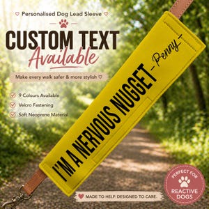 May include: Yellow dog lead sleeve with the text "I'M A NERVOUS NUGGET - Penny" in black. The sleeve has a brown leather strap and a metal clasp. The text "CUSTOM TEXT Available" is also visible.