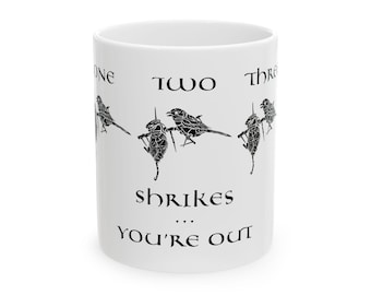 Three Shrikes and You're Out! Ceramic Coffee and Tea Mug