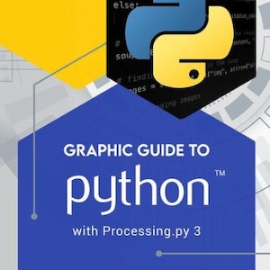 Graphic Guide to Python with Processing.py 3 | PDF