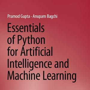 Essentials of Python for Artificial Intelligence and Machine Learning | PDF