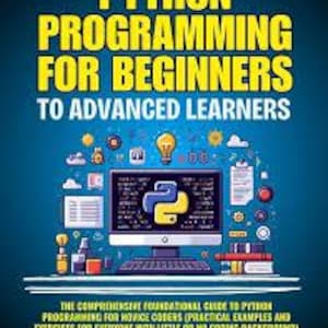 Python Programming for Beginners to Advanced Learners | PDF