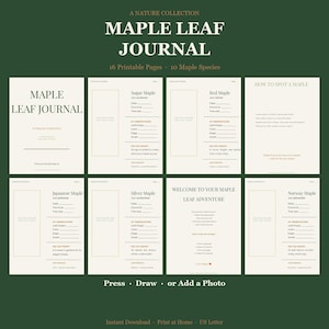 May include: A printable Maple Leaf Journal featuring 16 pages and 10 maple species. The pages include sections for observations, dates, and tree sizes, with text such as Maple Leaf Journal, Sugar Maple, Red Maple, and How to Spot a Maple.