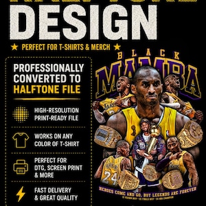 May include: A promotional graphic for custom halftone designs, featuring text and images of a basketball player. The design promises high-resolution, print-ready files suitable for various t-shirt colors and printing methods. The image includes the text "Black Mamba".