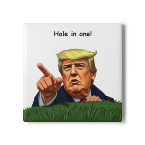 trumpin up a Hole in One 4&quot; x 4&quot; Square Ceramic Coaster