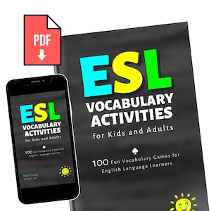 ESL Vocabulary Activities for Kids and Adults: 100 Fun Vocabulary Games for English Language Learners