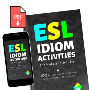 ESL Idiom Activities: 100 English Lessons for Kids & Adults