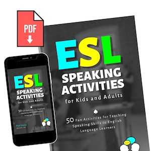 ESL Speaking Activities for Kids and Adults: 50 Fun Activities for Teaching Speaking Skills to English Language Learners