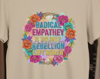 Feminist tshirt with Sarcastic Saying and Radical Text for Social Activist and Liberal Women
