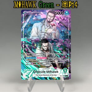 May include: A green and purple trading card featuring Dracule Mihawk from "The Seven Warlords of the Sea." The card has a 5000 slash power rating and includes game text. The top of the card reads "MOHAWK Green - OP14."