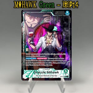 May include: A trading card featuring Dracule Mihawk from "The Seven Warlords of the Sea." The card has a green and black color scheme, with the text "MOHAWK Green - OP14" at the top. The card shows an illustration of Mihawk holding a glass of wine.