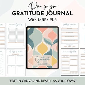 May include: A digital gratitude journal with templates for daily, monthly, and 30-day gratitude exercises. The journal is shown on a tablet with an abstract design in pastel colours. Text on the image includes "Done for you GRATITUDE JOURNAL With MRR/ PLR".