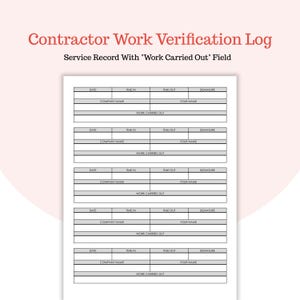 May include: A white service record with the text "Contractor Work Verification Log" in red. The document includes fields for date, time, company name, and signature, with space for "Work Carried Out" details.