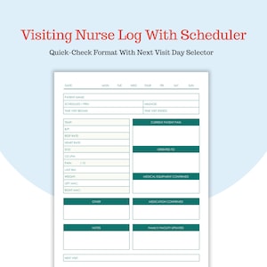 May include: A white Visiting Nurse Log with Scheduler. The log features a quick-check format with sections for patient information, vital signs, pain assessment, and notes. The title is in red, and the log includes a day selector.